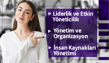 Liderlik ve Etkin Yöneticilik, Yönetim ve Organizasyon, İnsan Kaynakları Yönetimi Sertifika Programı