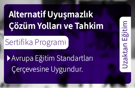 Alternatif Uyuşmazlık Çözüm Yolları ve Tahkim