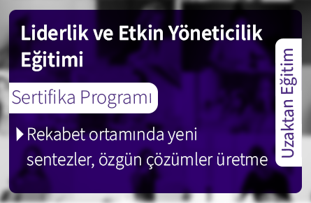 Liderlik Ve Etkin Yöneticilik Sertifika Programı