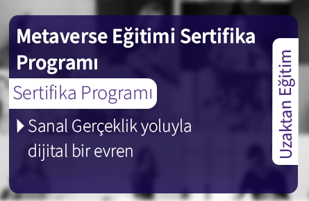 Metaverse Eğitimi Sertifika Programı