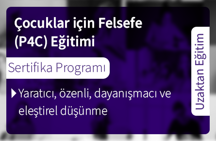 Çocuklar için Felsefe P4C Sertifika Programı